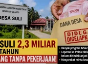 Dugaan Korupsi Dana Desa Suli Mengemuka, Penegak Hukum Diminta Bertindak